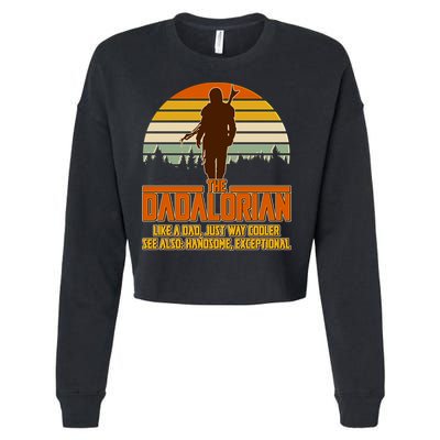 The Dadalorian Like A Dad Handsome Exceptional Cropped Pullover Crew