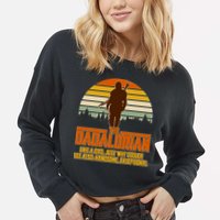 The Dadalorian Like A Dad Handsome Exceptional Cropped Pullover Crew