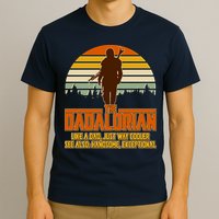 The Dadalorian Like A Dad Handsome Exceptional T-Shirt