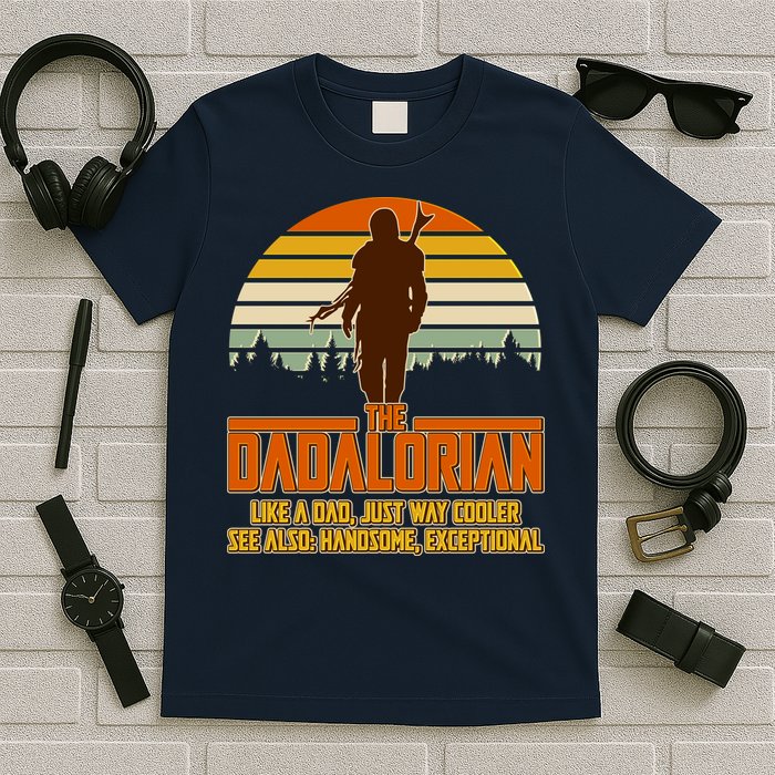 The Dadalorian Like A Dad Handsome Exceptional T-Shirt