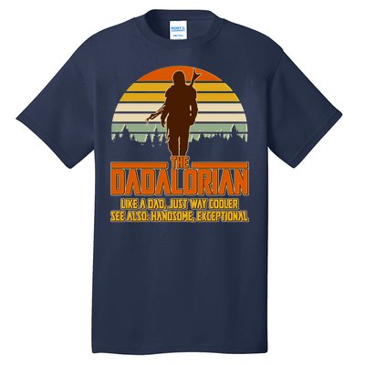 The Dadalorian Like A Dad Handsome Exceptional Tall T-Shirt