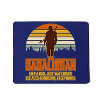 The Dadalorian Like A Dad Handsome Exceptional Mousepad