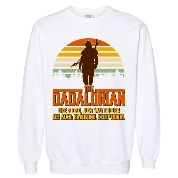 The Dadalorian Like A Dad Handsome Exceptional Garment-Dyed Sweatshirt