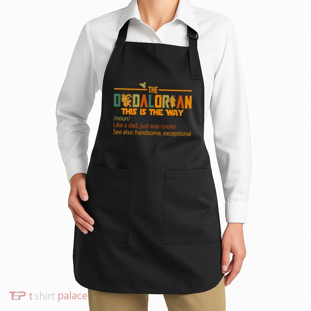 The Dadalorian This Is The Way Definition Father's Day Apron