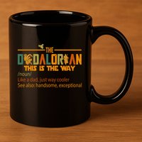 The Dadalorian This Is The Way Definition Father's Day 11oz C Handle Ceramic Mug