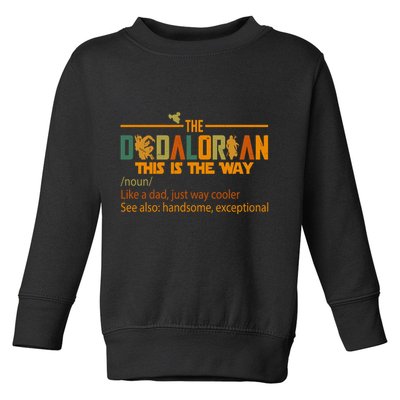 The Dadalorian This Is The Way Definition Father's Day Toddler Sweatshirt