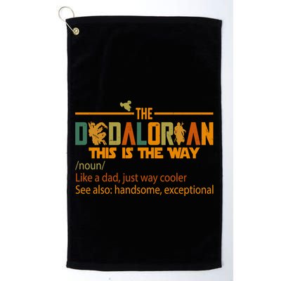 The Dadalorian This Is The Way Definition Father's Day Golf Towel