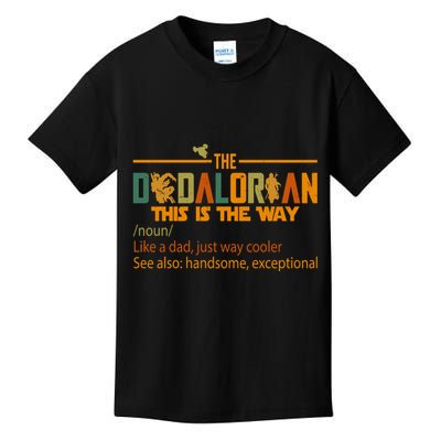 The Dadalorian This Is The Way Definition Father's Day Kids T-Shirt