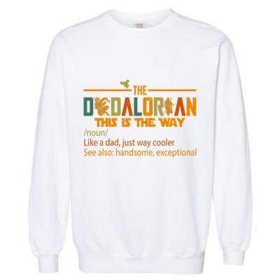 The Dadalorian This Is The Way Definition Father's Day Garment-Dyed Sweatshirt