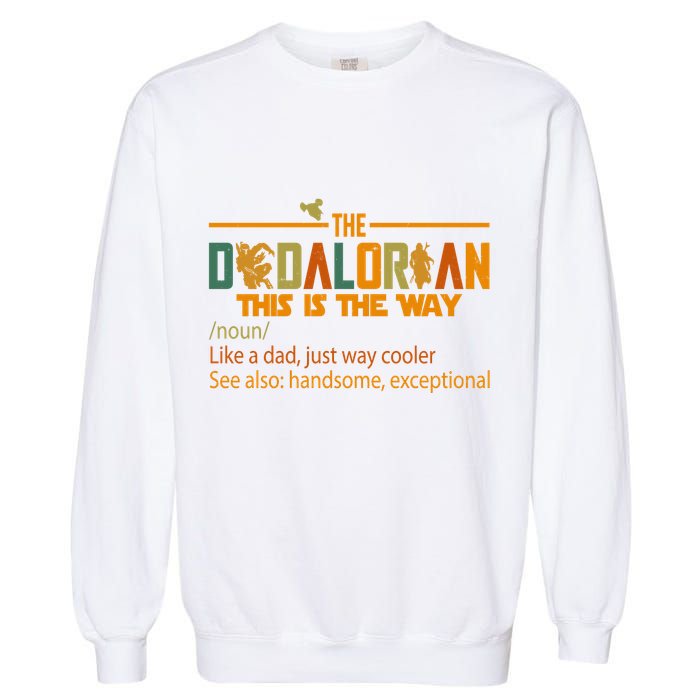 The Dadalorian This Is The Way Definition Father's Day Garment-Dyed Sweatshirt