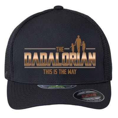The Dadalorian This Is The Way Father's Day Sci-fi Fan Flexfit Unipanel Trucker Cap