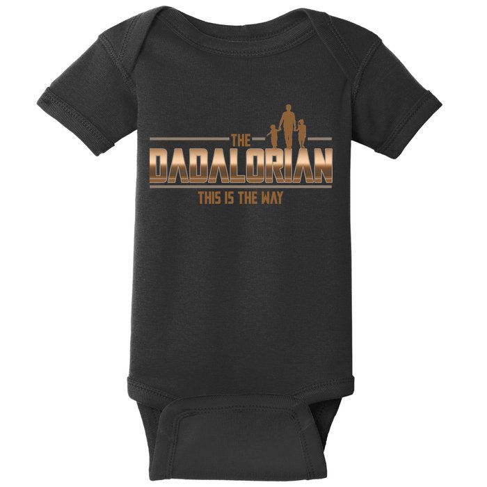 The Dadalorian This Is The Way Father's Day Sci-fi Fan Baby Bodysuit