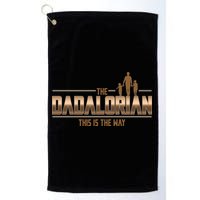 The Dadalorian This Is The Way Father's Day Sci-fi Fan Golf Towel