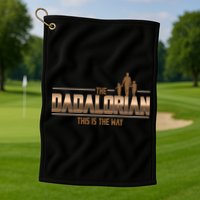 The Dadalorian This Is The Way Father's Day Sci-fi Fan Golf Towel