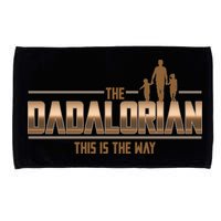 The Dadalorian This Is The Way Father's Day Sci-fi Fan Microfiber Hand Towel