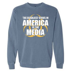 The Deadliest Virus In America Is The Media Garment-Dyed Sweatshirt