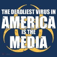 The Deadliest Virus In America Is The Media T-Shirt