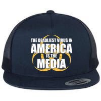 The Deadliest Virus In America Is The Media Flat Bill Trucker Hat