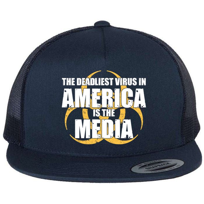 The Deadliest Virus In America Is The Media Flat Bill Trucker Hat