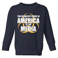 The Deadliest Virus In America Is The Media Toddler Sweatshirt
