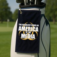 The Deadliest Virus In America Is The Media Golf Towel