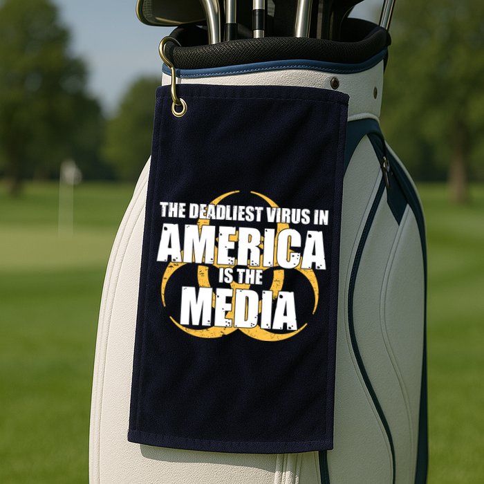 The Deadliest Virus In America Is The Media Golf Towel