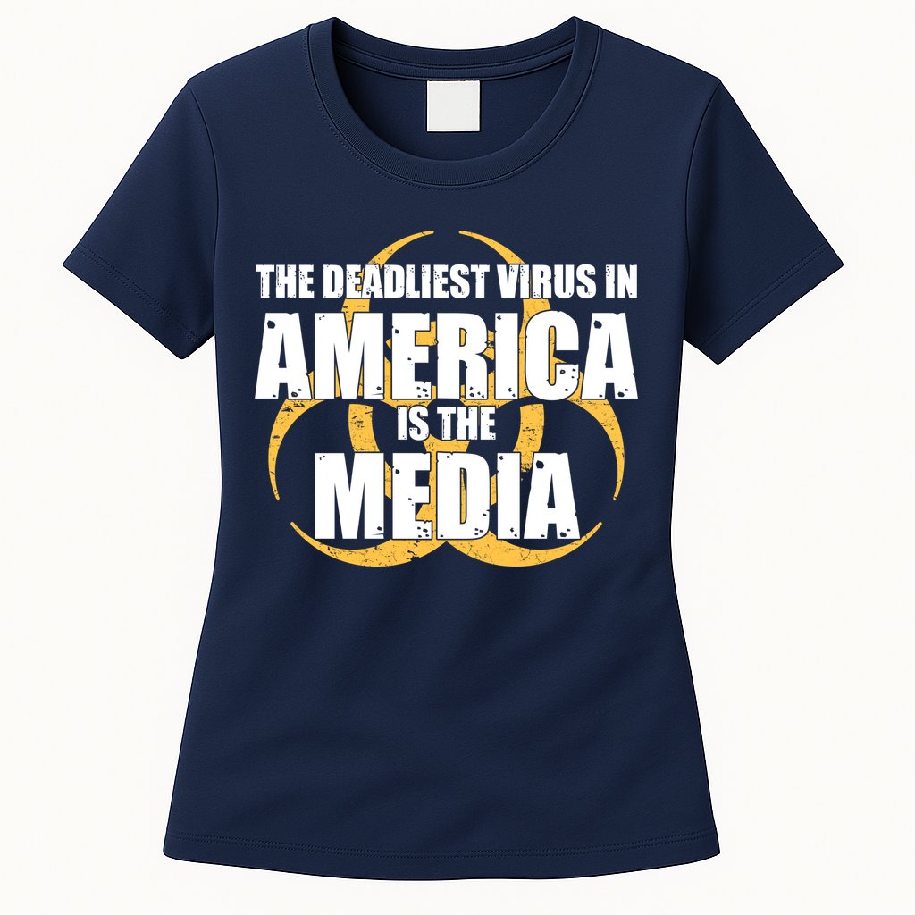The Deadliest Virus In America Is The Media Womens T-Shirt