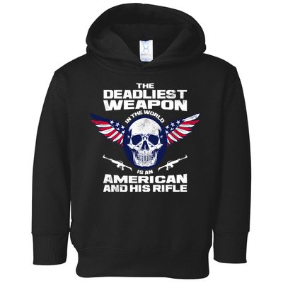 The Deadliest Weapon American And His Rifle Toddler Hoodie