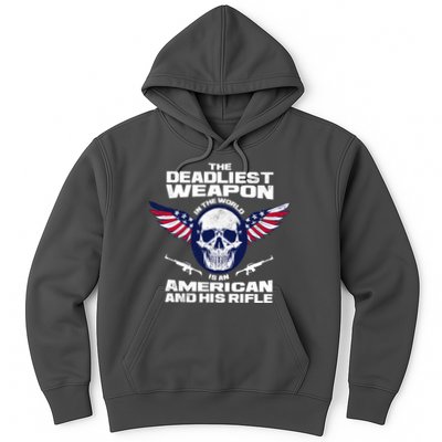 The Deadliest Weapon American And His Rifle Hoodie