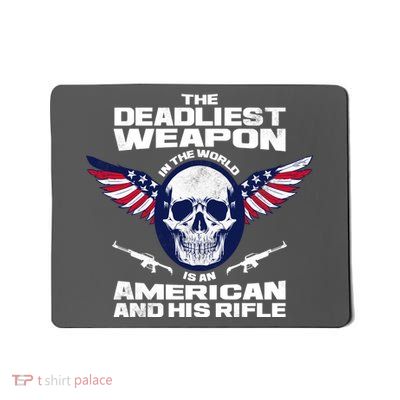 The Deadliest Weapon American And His Rifle Mousepad