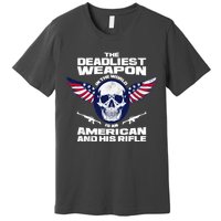 The Deadliest Weapon American And His Rifle Premium T-Shirt