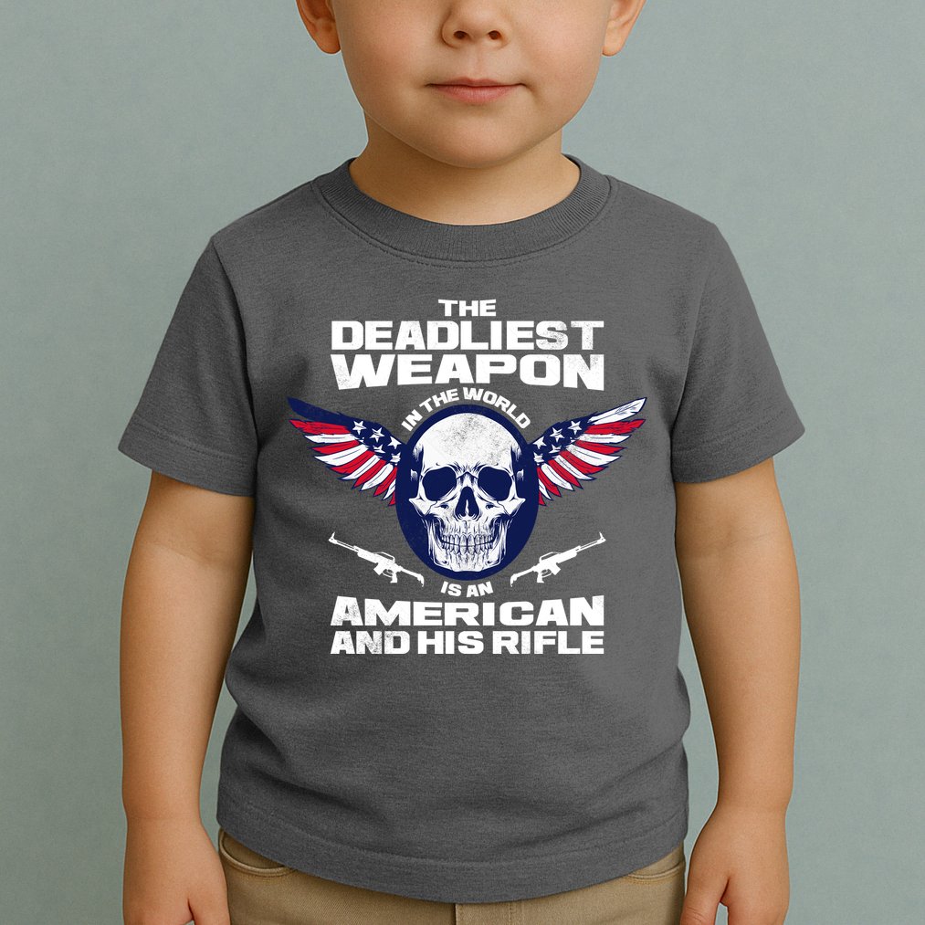 The Deadliest Weapon American And His Rifle Toddler T-Shirt