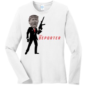 The Deporter Funny Donald Trump Ladies Long Sleeve Shirt