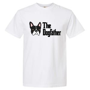 The Dog Father Boston Terrier Garment-Dyed Heavyweight T-Shirt