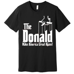 The Donald Make America Great Again! President Trump Spoof Premium T-Shirt