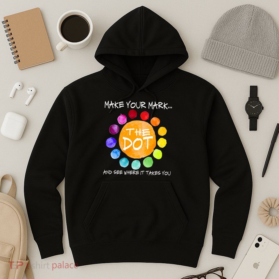 The Dot - Make Your Mark  Hoodie