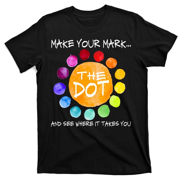 The Dot - Make Your Mark  T-Shirt