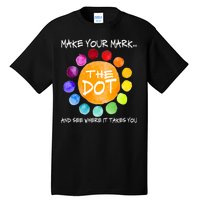 The Dot - Make Your Mark  Tall T-Shirt