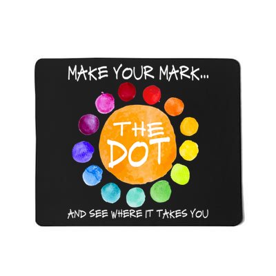 The Dot - Make Your Mark  Mousepad