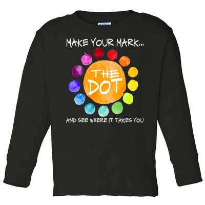 The Dot - Make Your Mark  Toddler Long Sleeve Shirt