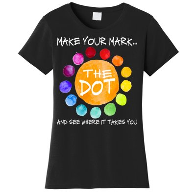 The Dot - Make Your Mark  Women's T-Shirt