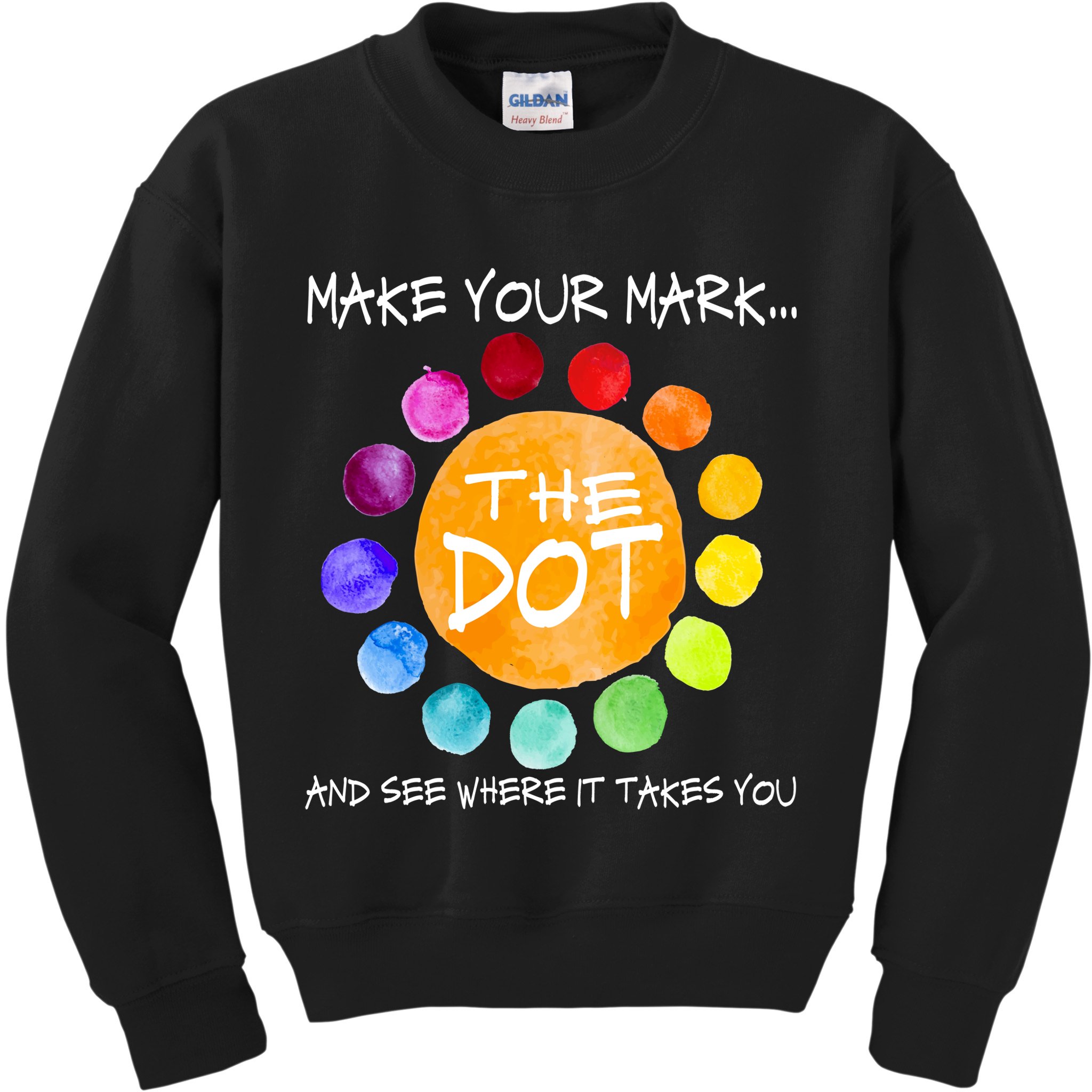 The Dot - Make Your Mark  Kids Sweatshirt