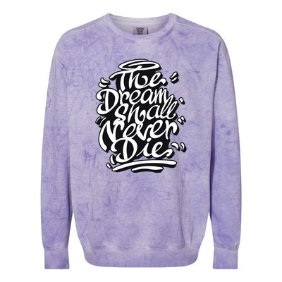 The Dream Shall Never Die Colorblast Crewneck Sweatshirt