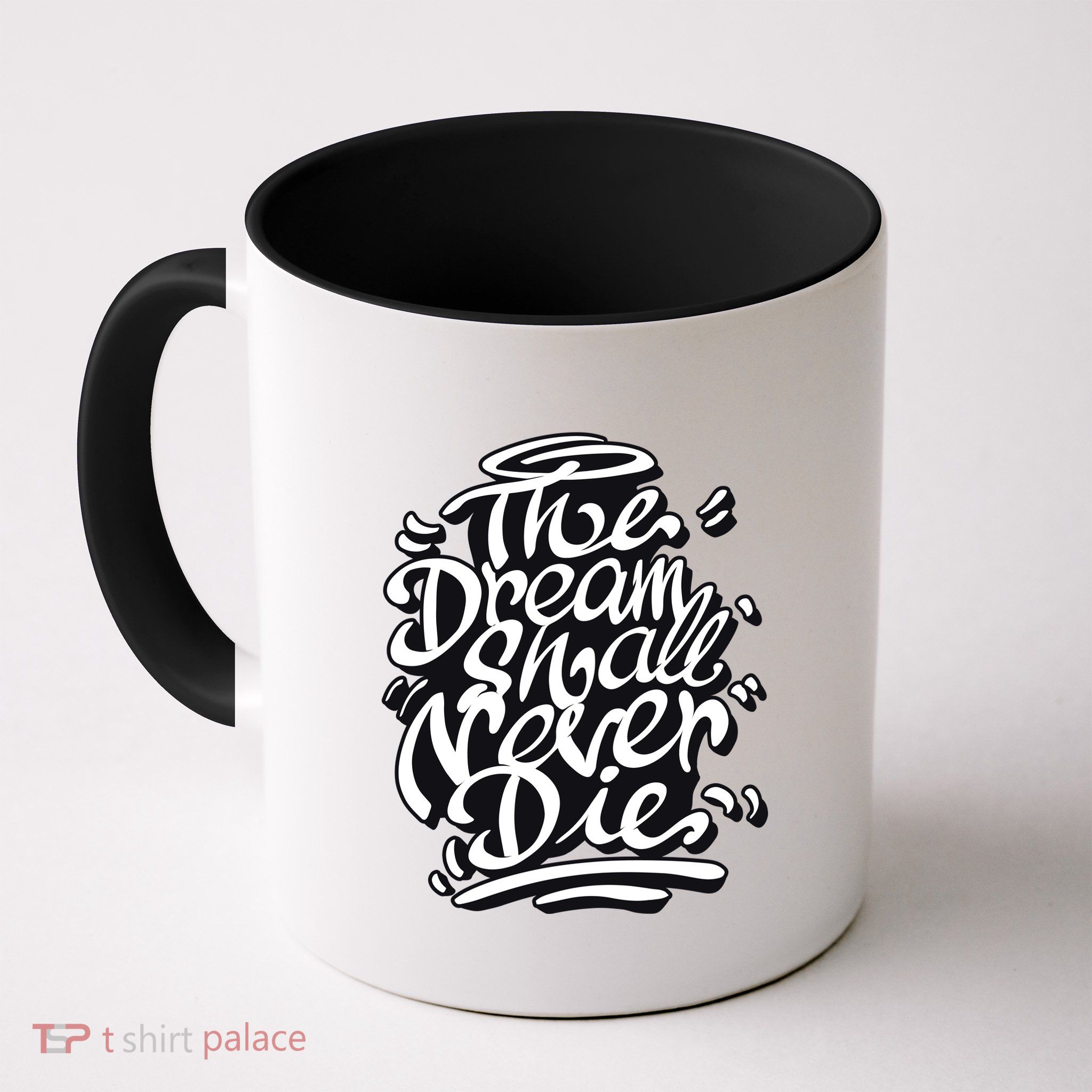 The Dream Shall Never Die Mug