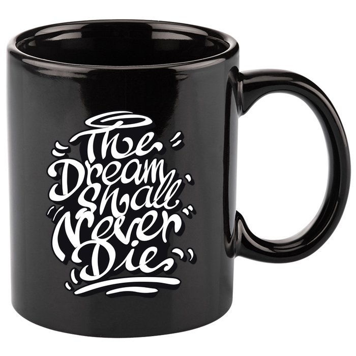 The Dream Shall Never Die 11oz C Handle Ceramic Mug