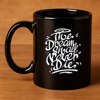 The Dream Shall Never Die 11oz C Handle Ceramic Mug