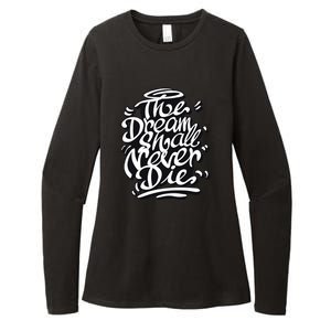 The Dream Shall Never Die Womens CVC Long Sleeve Shirt