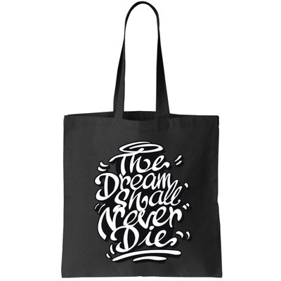 The Dream Shall Never Die Bag