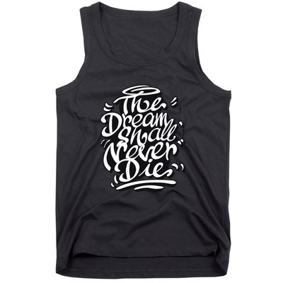 The Dream Shall Never Die Tank Top