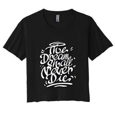The Dream Shall Never Die Crop Top
